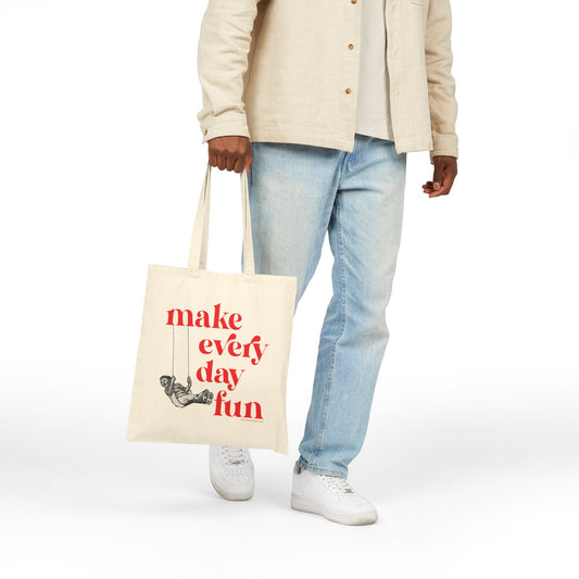 Make Everyday Fun Tote Bag