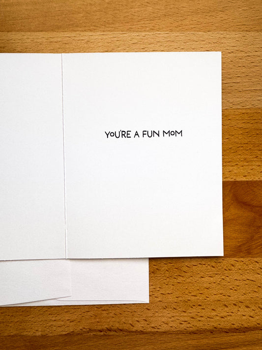You're a Fun Mom Card