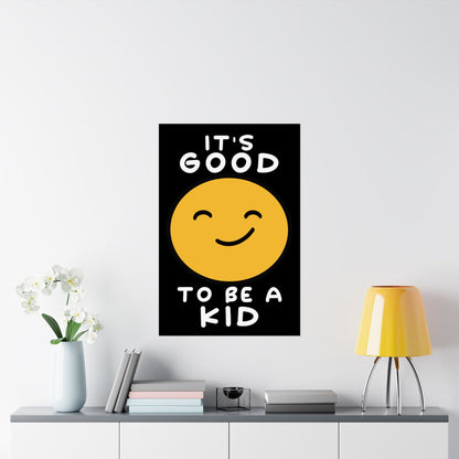 Good to be a Kid Print
