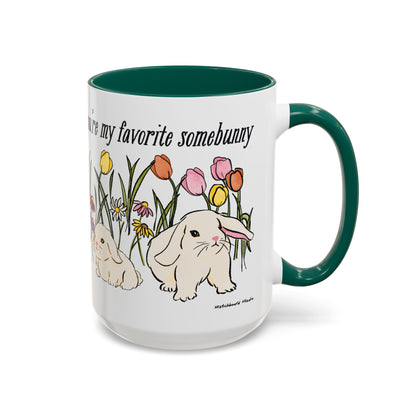 Favorite Somebunny Mug