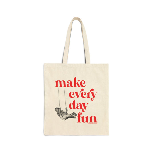 Make Everyday Fun Tote Bag