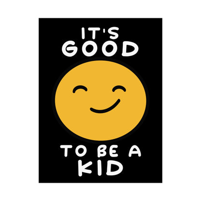 Good to be a Kid Print