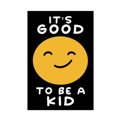 Good to be a Kid Print