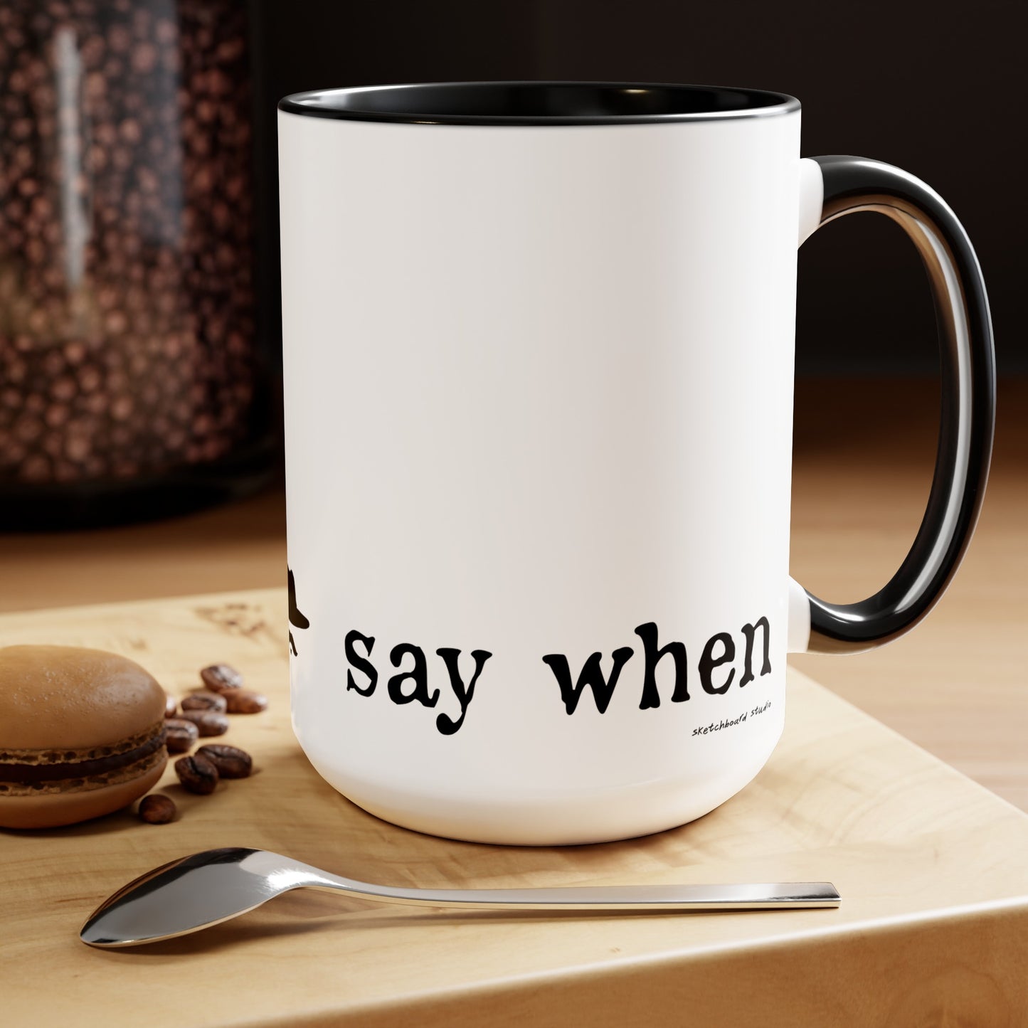 Say When Mug