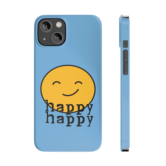 Happy Happy Phone Case