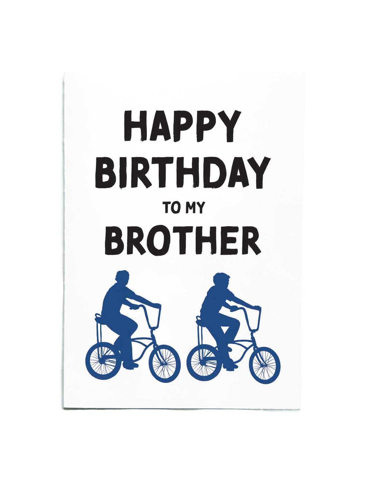A white greeting card with the text 'HAPPY BIRTHDAY TO MY BROTHER' in bold black letters and two blue silhouettes of people riding BMX bikes at the bottom, shown on a white background.