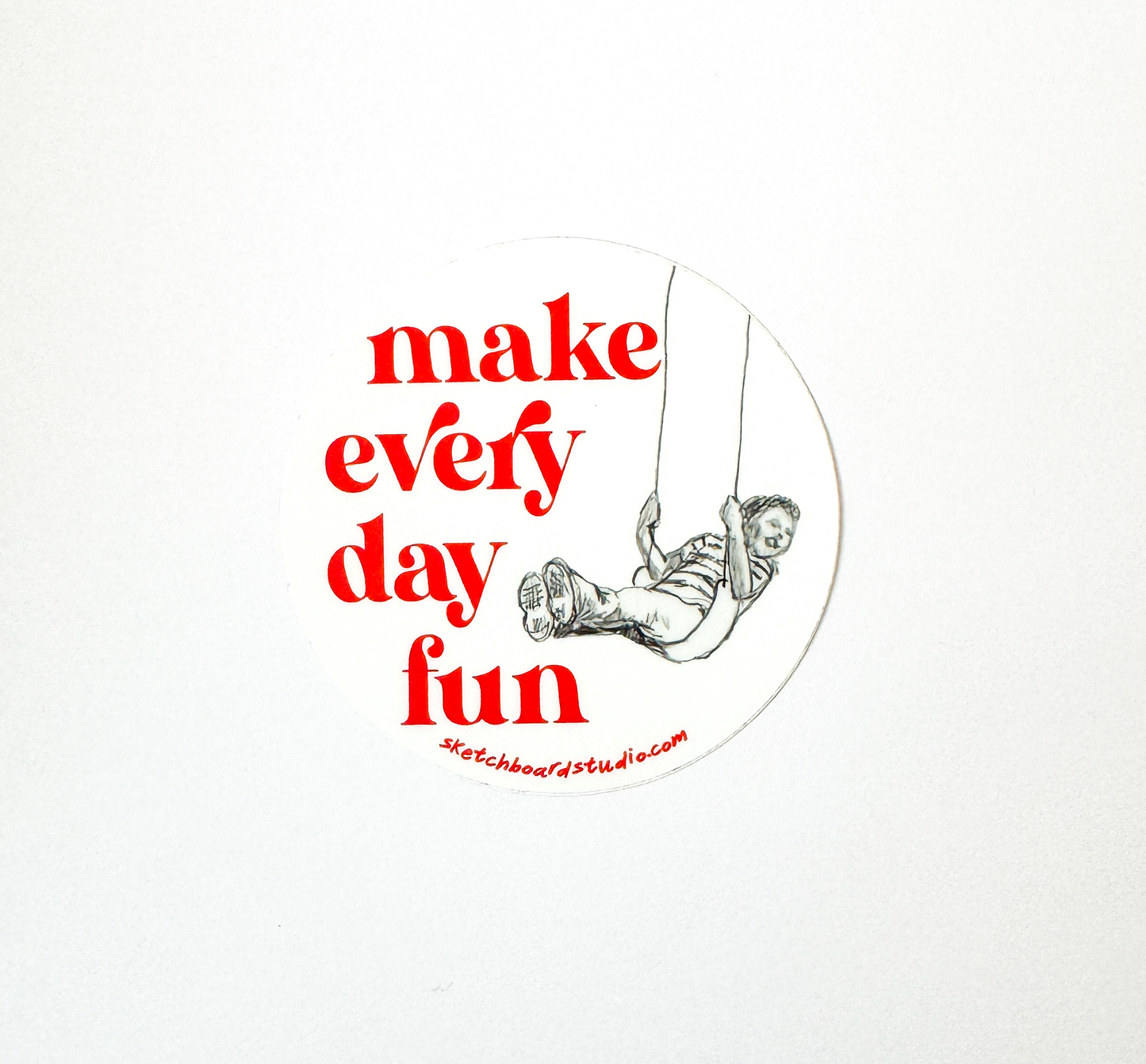 Make Every Day Fun Sticker