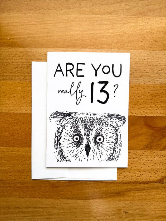 Are You 13?! Card