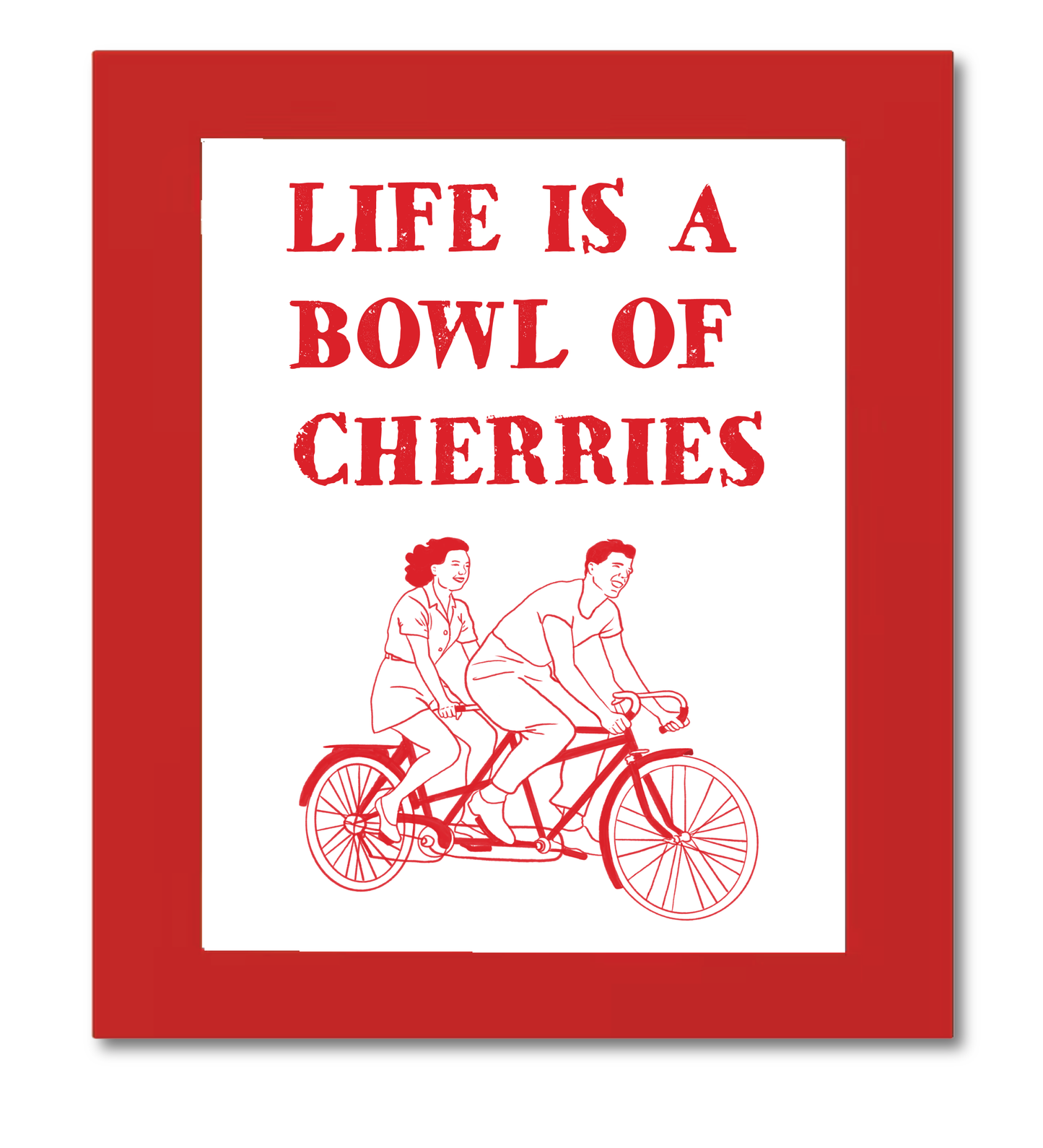 Life is a Bowl of Cherries framed print