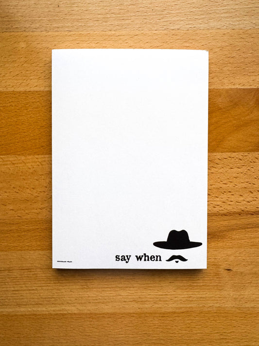 Say When Notepad