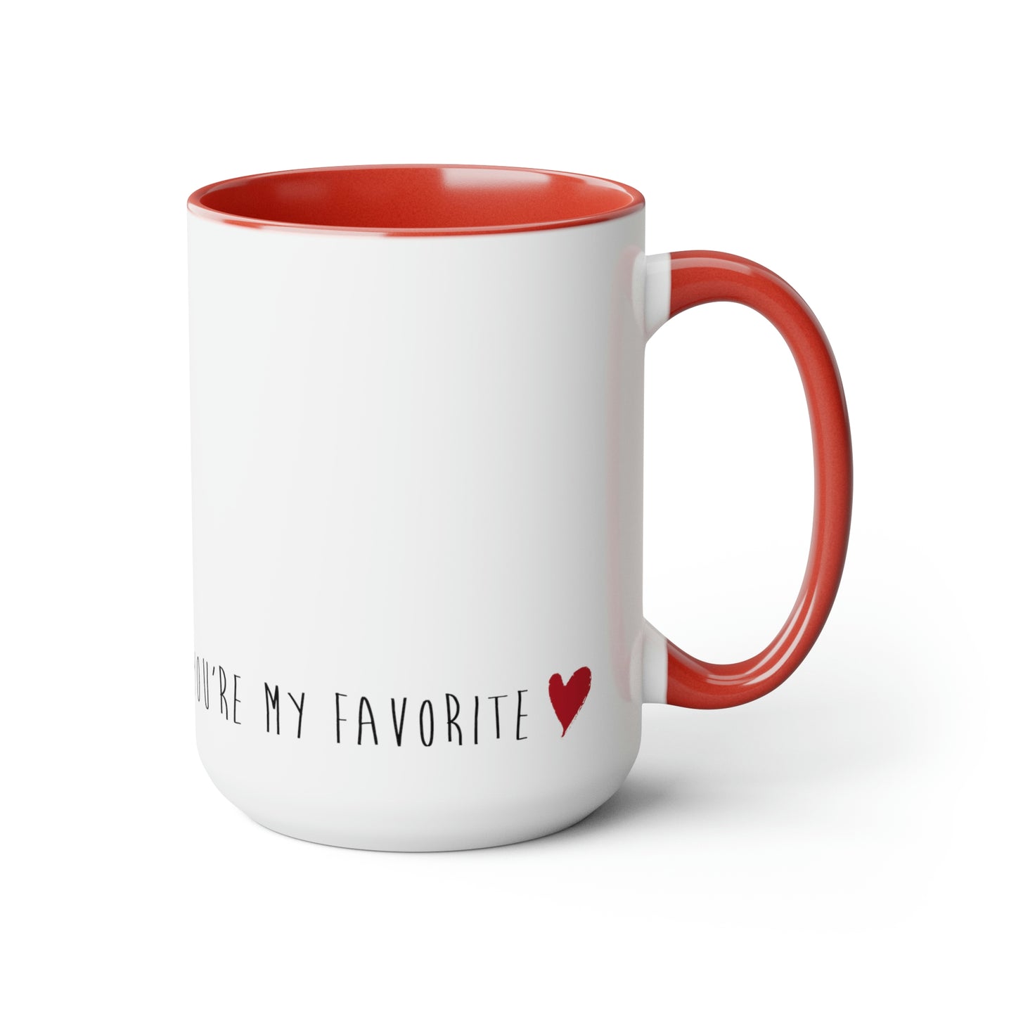 You're My Favorite Mug