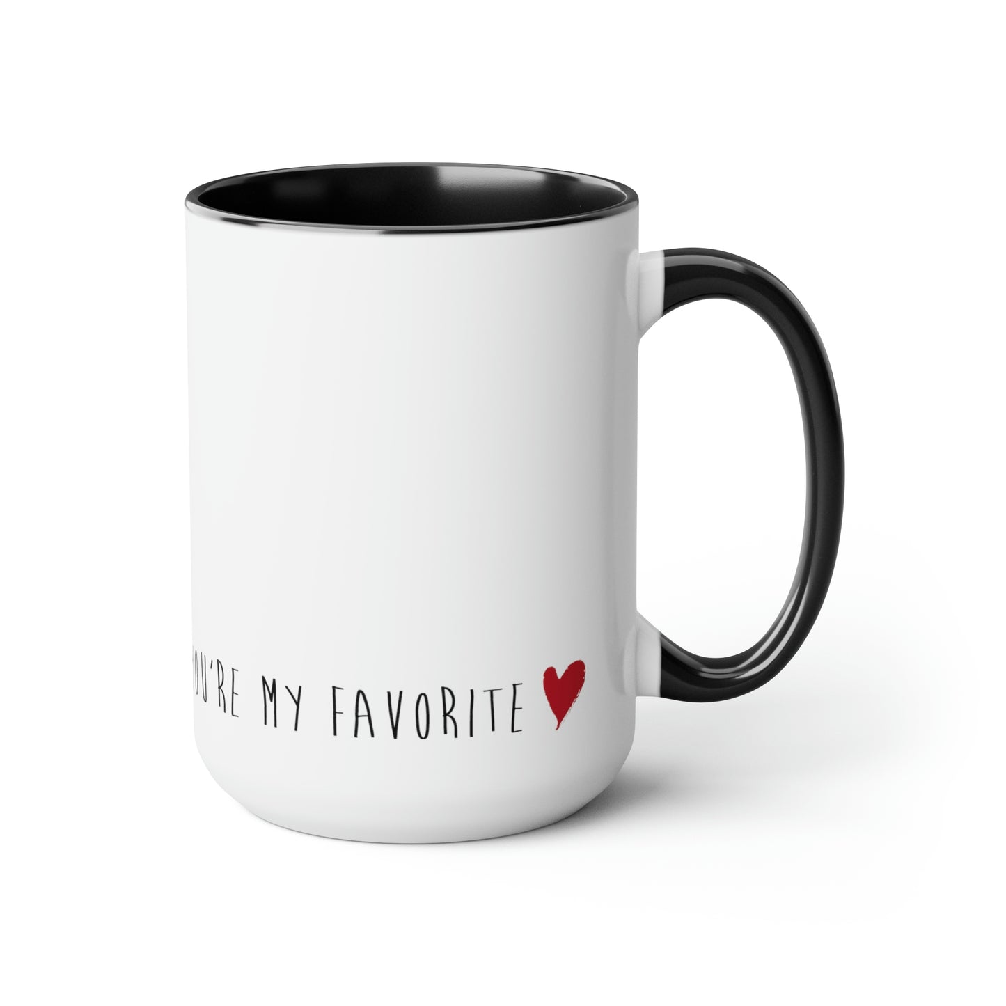 You're My Favorite Mug