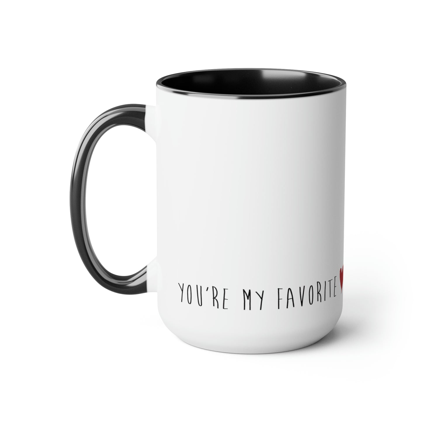 You're My Favorite Mug