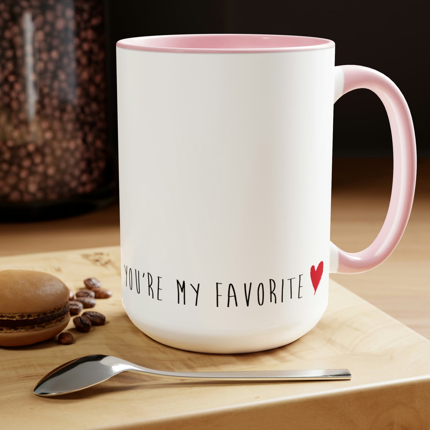 You're My Favorite Mug