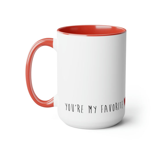 You're My Favorite Mug